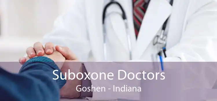 Suboxone Doctors Goshen - Indiana