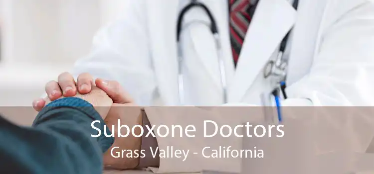 Suboxone Doctors Grass Valley - California