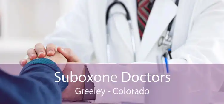 Suboxone Doctors Greeley - Colorado