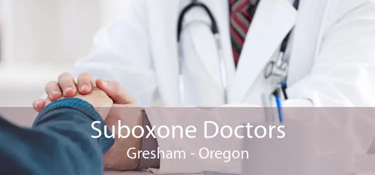 Suboxone Doctors Gresham - Oregon