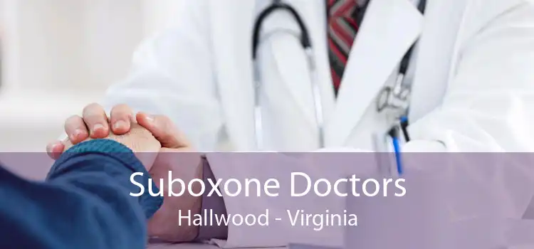 Suboxone Doctors Hallwood - Virginia