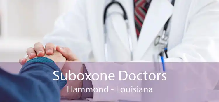 Suboxone Doctors Hammond - Louisiana