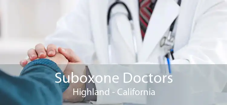 Suboxone Doctors Highland - California