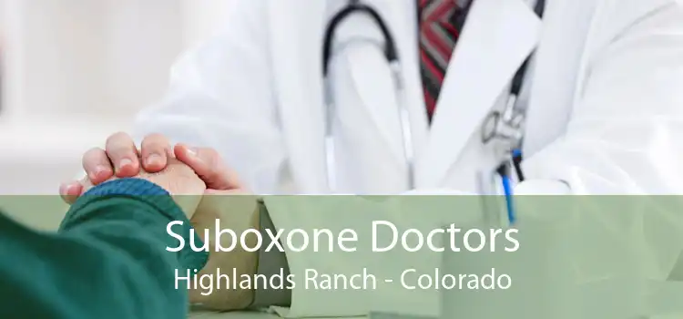 Suboxone Doctors Highlands Ranch - Colorado