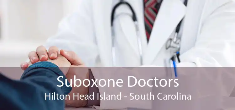 Suboxone Doctors Hilton Head Island - South Carolina