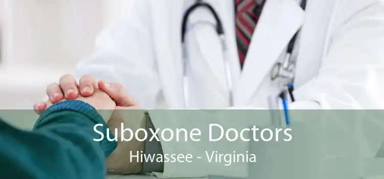 Suboxone Doctors Hiwassee - Virginia