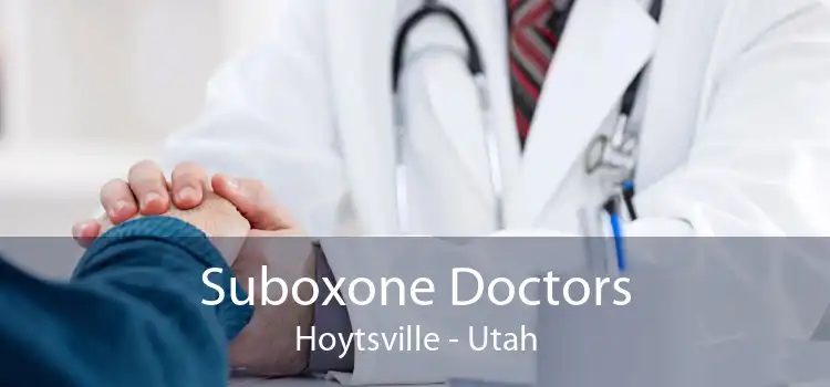 Suboxone Doctors Hoytsville - Utah