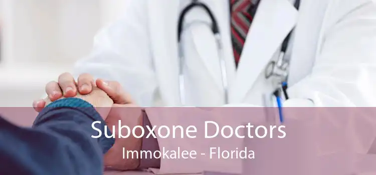 Suboxone Doctors Immokalee - Florida