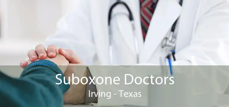 Suboxone Doctors Irving - Texas