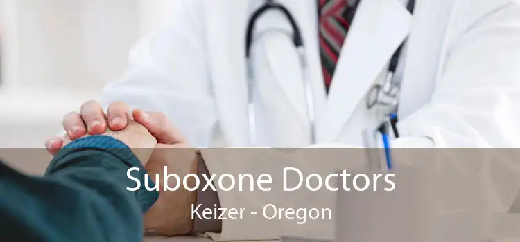 Suboxone Doctors Keizer - Oregon