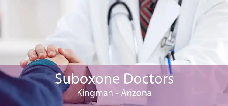 Suboxone Doctors Kingman - Arizona