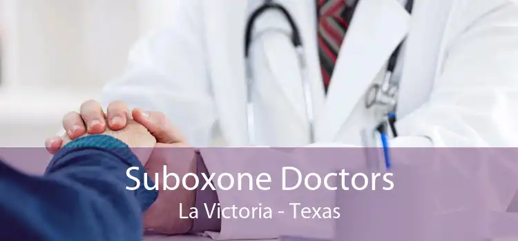 Suboxone Doctors La Victoria - Texas