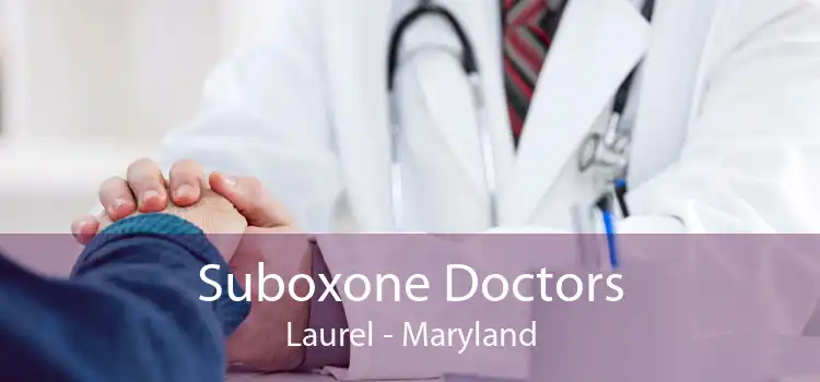 Suboxone Doctors Laurel - Maryland