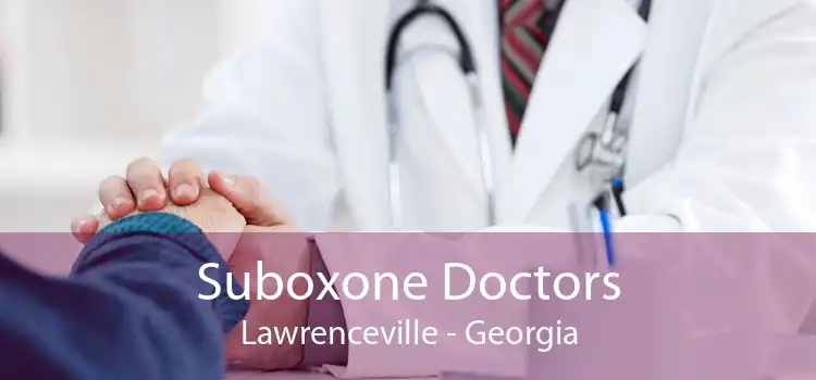 Suboxone Doctors Lawrenceville - Georgia