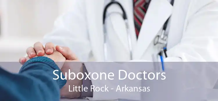 Suboxone Doctors Little Rock - Arkansas