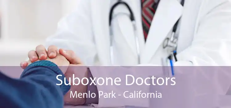 Suboxone Doctors Menlo Park - California