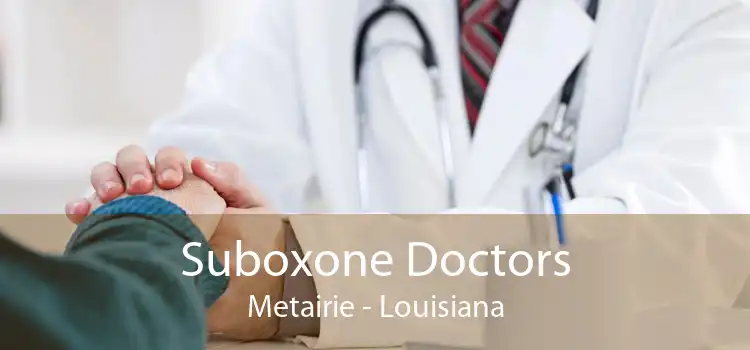 Suboxone Doctors Metairie - Louisiana