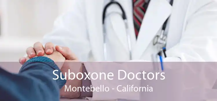 Suboxone Doctors Montebello - California