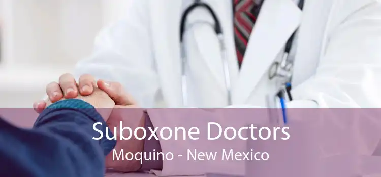 Suboxone Doctors Moquino - New Mexico