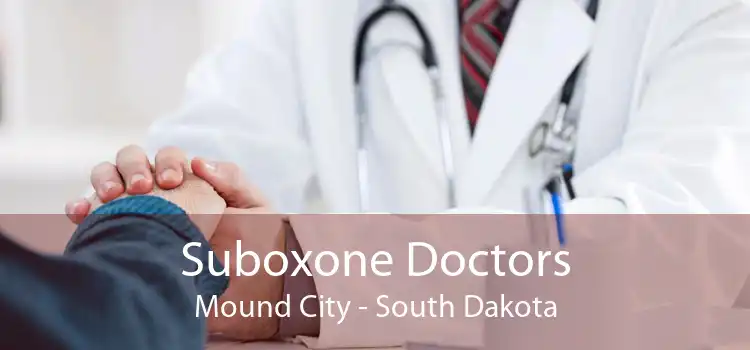 Suboxone Doctors Mound City - South Dakota