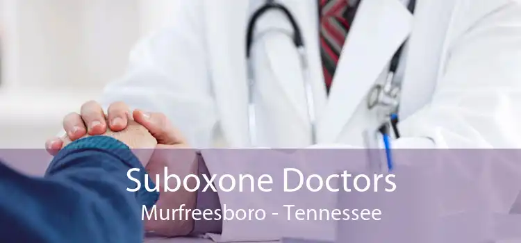 Suboxone Doctors Murfreesboro - Tennessee