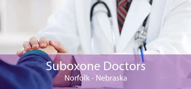 Suboxone Doctors Norfolk - Nebraska