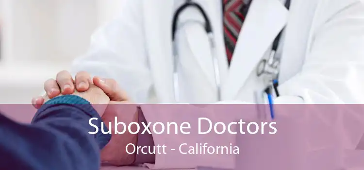 Suboxone Doctors Orcutt - California