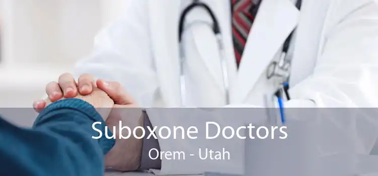 Suboxone Doctors Orem - Utah