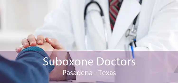 Suboxone Doctors Pasadena - Texas