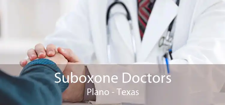 Suboxone Doctors Plano - Texas