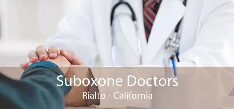 Suboxone Doctors Rialto - California