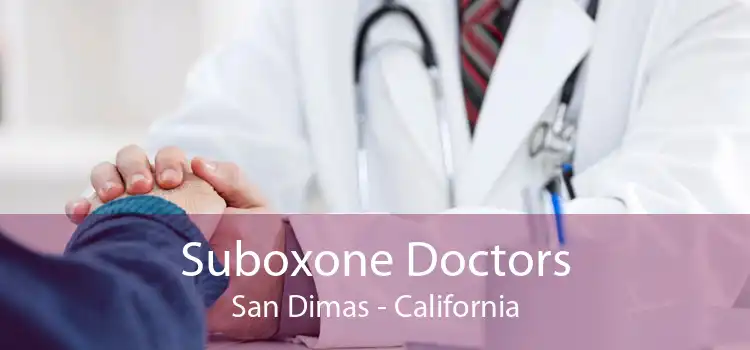 Suboxone Doctors San Dimas - California