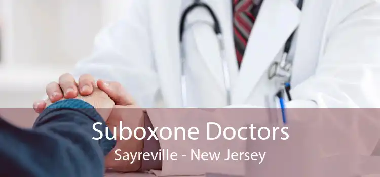 Suboxone Doctors Sayreville - New Jersey