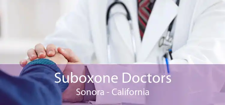 Suboxone Doctors Sonora - California