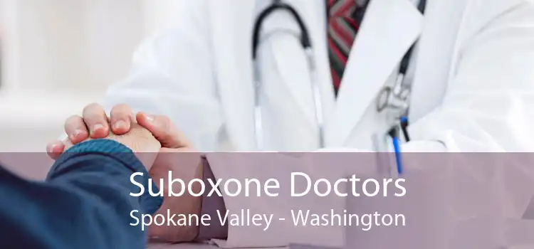 Suboxone Doctors Spokane Valley - Washington