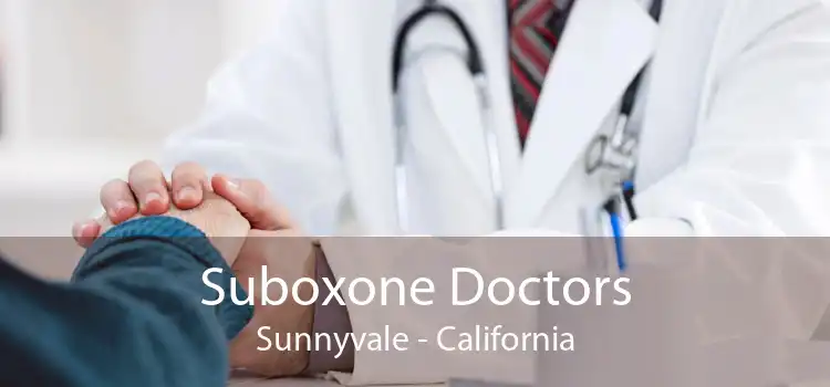 Suboxone Doctors Sunnyvale - California