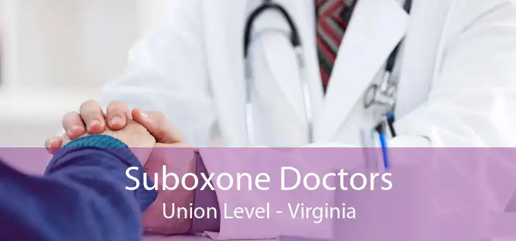 Suboxone Doctors Union Level - Virginia