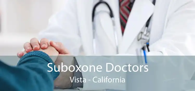 Suboxone Doctors Vista - California