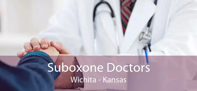 Suboxone Doctors Wichita - Kansas