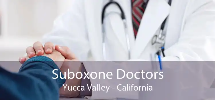 Suboxone Doctors Yucca Valley - California